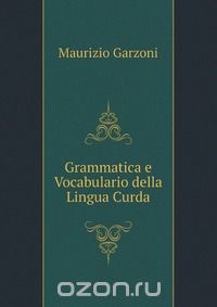  - Grammatica e Vocabulario della Lingua Curda