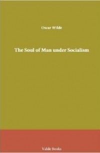 Oscar Wilde - The Soul of Man Under Socialism