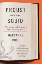 Марианна Вулф - Proust and the Squid: The Story and Science of the Reading Brain