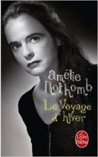 Amélie Nothomb - Le Voyage d'hiver