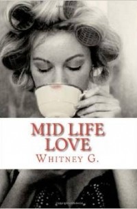 Whitney Gracia Williams - Mid Life Love