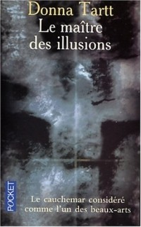 Donna Tartt - Le Maître des illusions