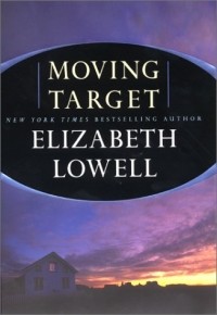 Elizabeth Lowell - Moving Target