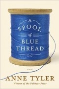 Anne Tyler - A Spool of Blue Thread