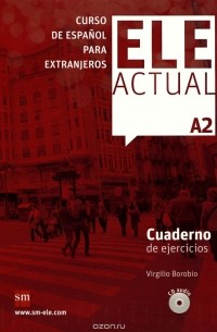 Virgilio Borobio Carrera - Ele Actual: Cuaderno Del Ejercicios: Nivel A2 (+ CD)