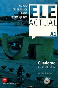 Virgilio Borobio Carrera - Ele Actual: Cuaderno Del Ejercicios: Nivel A1 (+ CD)