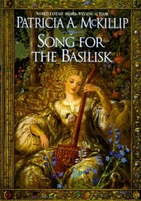 Patricia McKillip - Song for the Basilisk