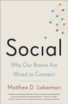 Мэттью Либерман - Social: Why Our Brains Are Wired to Connect