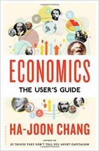 Ха-Джун Чанг - Economics: The User's Guide