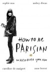  - How To Be Parisian: Wherever You Are