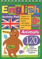  - Умный блокнот. Животные. Уровень 1 / English: Activity Pad: Level 1