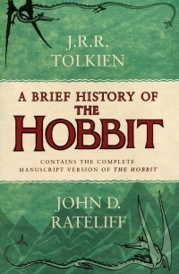 John D. Rateliff - A Brief History of the Hobbit