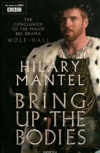 Hilary Mantel - Bring Up the Bodies