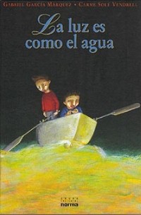 Gabriel García Márquez - La Luz Es Como El Agua