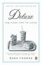 Дана Томас - Deluxe: How Luxury Lost Its Luster