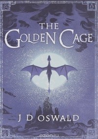 J. D. Oswald - The Golden Cage