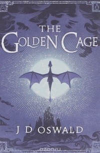 J. D. Oswald - The Golden Cage