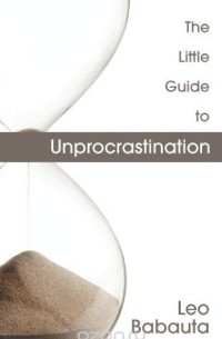 Лео Бабаута - The Little Guide to Unprocrastination