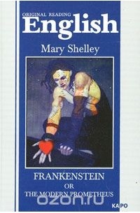Мэри Уолстонкрафт Шелли - Frankenstein or the Modern Prometheus