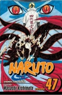 Masashi Kishimoto - Naruto, Vol. 47: The Seal Destroyed