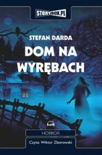 Стефан Дарда - Dom na Wyrębach (audiobook)