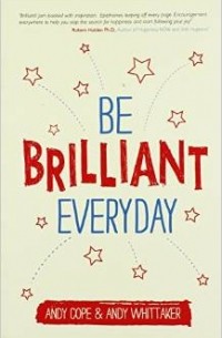 Andy Whittaker - Be Brilliant Every Day