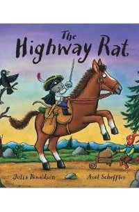 Julia Donaldson - The Highway Rat
