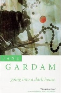 Jane Gardam - Going Into A Dark House