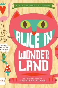 Дженнифер Адамс - Little Master Carroll: Alice in Wonderland