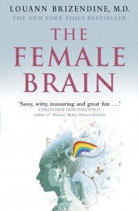 Louann Brizendine - The Female Brain