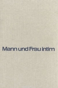 Зигфрид Шнабль - Mann und Frau intim