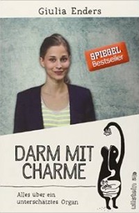 Giulia Enders - Darm mit Charme: Alles über ein unterschätztes Organ