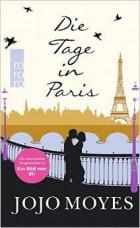 Jojo Moyes - Die Tage in Paris