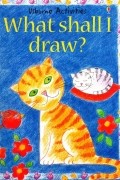What Shall I Draw?