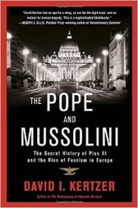Дэвид Керцер - The Pope and Mussolini: The Secret History of Pius XI and the Rise of Fascism in Europe