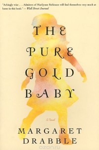 Маргарет Дрэббл - The Pure Gold Baby