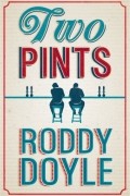 Roddy Doyle - Two Pints