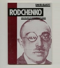 Дэвид Эллиотт - Rodchenko and the Arts of Revolutionary Russia