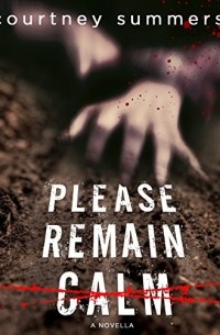 Courtney Summers - Please Remain Calm