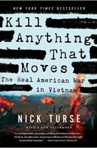 Nick Turse - Kill Anything That Moves: The Real American War in Vietnam