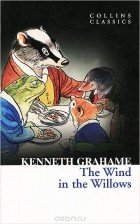 Kenneth Grahame - The Wind in the Willows