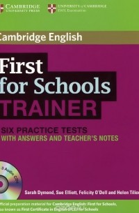  - First for Schools Trainer: Six Practice Tests with Answers and Teacher's Notes (+ 3 CD)