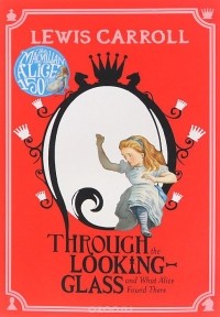 Льюис Кэрролл - Through the Looking-Glass: The and What Alice Found There