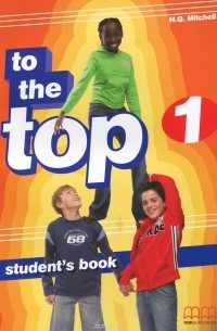 H. Q. Mitchell - To the Top 1: Student's Book