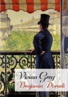 Benjamin Disraeli - Vivian Grey