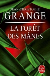 Jean-Christophe Grangé - La Forêt des mânes