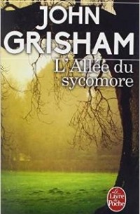 John Grisham - L'Allée Du Sycomore