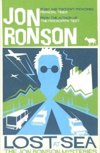 Джон Ронсон - Lost at Sea: The Jon Ronson Mysteries