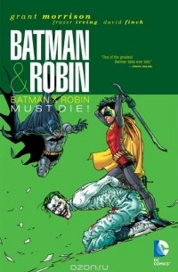 Грант Моррисон - Batman & Robin: Volume 3: Batman & Robin Must Die