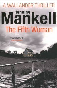 Хеннинг Манкелль - The Fifth Woman